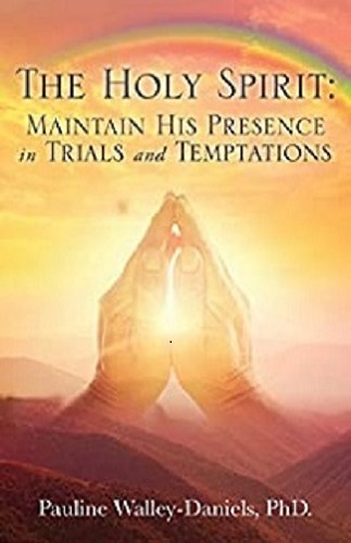 The Holy Spirit Maintain His Presence in Trials and Temptations